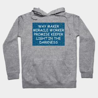 Way maker miracle worker promise keeper light in the darkness Hoodie